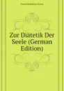 Zur Diatetik Der Seele (German Edition) - Feuchtersleben Ernst