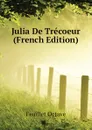 Julia De Trecoeur (French Edition) - Feuillet Octave