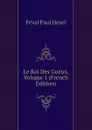 Le Roi Des Gueux, Volume 1 (French Edition) - Féval Paul Henri