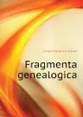 Fragmenta genealogica - Crisp Frederick Arthur