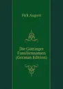 Die Gottinger Familiennamen (German Edition) - Fick August