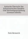 Kritische Ubersicht Der Schweizerischen Handels- Und Wechselgesetzgebung (German Edition) - Fick Heinrich