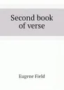 Second book of verse - Eugene Field