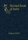 Second book of tales - Eugene Field