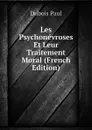 Les Psychonevroses Et Leur Traitement Moral (French Edition) - Dubois Paul