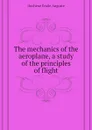 The mechanics of the aeroplane, a study of the principles of flight - Duchêne Émile Auguste