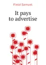 It pays to advertise - Field Samuel