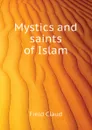 Mystics and saints of Islam - Field Claud