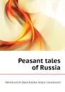 Peasant tales of Russia - Nemirovich-Danchenko Vasilii Ivanovich