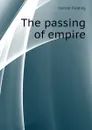 The passing of empire - H. Fielding