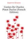 Contes De Charles Pinot Duclos (French Edition) - Uzanne Octave
