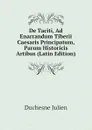 De Taciti, Ad Enarrandum Tiberii Caesaris Principatum, Parum Historicis Artibus (Latin Edition) - Duchesne Julien