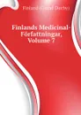 Finlands Medicinal-Forfattningar, Volume 7 - Finland (Grand Duchy)