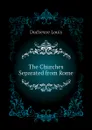 The Churches Separated from Rome - Duchesne Louis