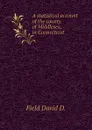 A statistical account of the county of Middlesex, in Connecticut - Field David D.