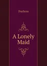 A Lonely Maid - Duchess