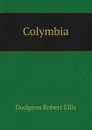 Colymbia - Dudgeon Robert Ellis