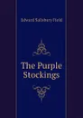 The Purple Stockings - Field Edward Salisbury