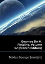 Oeuvres De M. Fielding, Volume 12 (French Edition) - Tobias George Smollett