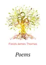 Poems - Fields James Thomas