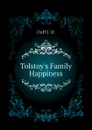 Tolstoy.s Family Happiness - Duff J. D.