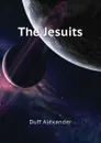 The Jesuits - Duff Alexander