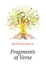 Fragments of Verse - Duff Henrietta A.