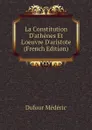 La Constitution D.athenes Et L.oeuvre D.aristote  (French Edition) - Dufour Médéric