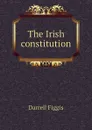 The Irish constitution - Figgis Darrell