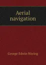 Aerial navigation - George E. Waring