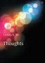 Thoughts - Crosby E. W.