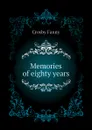 Memories of eighty years - Crosby Fanny