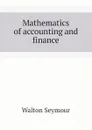 Mathematics of accounting and finance - Walton Seymour