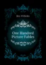 One Hundred Picture Fables - Hey Wilhelm