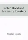 Robin Hood and his merry foresters - Cundall Joseph