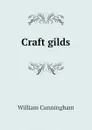 Craft gilds - W. Cunningham