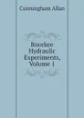 Roorkee Hydraulic Experiments, Volume 1 - Cunningham Allan