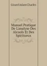 Manuel Pratique De L.analyse Des Alcools Et Des Spiritueux - Girard Adam Charles