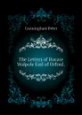 The Letters of Horace Walpole Earl of Orford. - Cunningham Peter