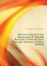 Ricerche Statische Sul Granducato Di Toscana Raccolte E Ordinate Da A. Zuccagni-Orlandini (Italian Edition) - Finanze Tuscany Min