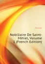 Nobiliaire De Saint-Mihiel, Volume 1 (French Edition) - Dumont