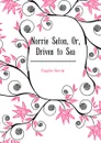 Norrie Seton, Or, Driven to Sea - Cupples George