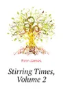 Stirring Times, Volume 2 - Finn James