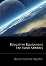 Educative Equipment For Rural Schools - Dunn Fannie Wyche