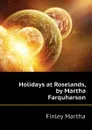 Holidays at Roselands, by Martha Farquharson - Finley Martha