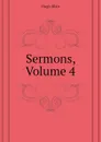Sermons, Volume 4 - Hugh Blair