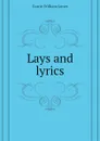 Lays and lyrics - Currie William James