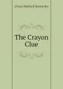 The Crayon Clue - (Firm) Mitchell Kennerley