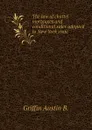 The law of chattel mortgages and conditional sales adapted to New York state - Griffin Austin B.