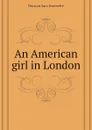 An American girl in London - Duncan Sara Jeannette